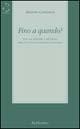 Libro Fino a quando? Note sul presente e sul futuro dalla vita di una fraternità sacerdotale Massimo Camisasca