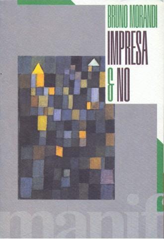 Impresa e no. Ipotesi per un'alternativa - Bruno Morandi - copertina