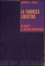 La fabbrica libertina. De Sade e il sistema industriale