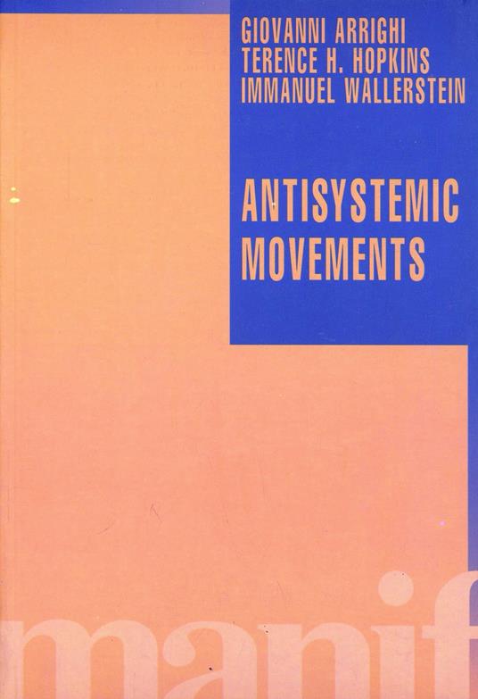 Antisystemic movements - Giovanni Arrighi,Terence Hopkins,Immanuel Wallerstein - copertina