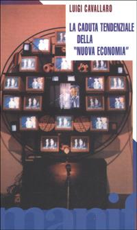 La caduta tendenziale della nuova economia - Luigi Cavallaro - copertina