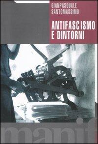 Antifascismo e dintorni - Gianpasquale Santomassimo - copertina