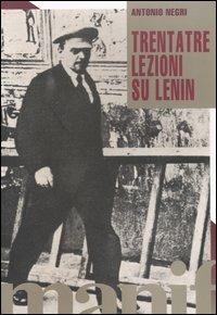 Trentatre lezioni su Lenin - Antonio Negri - copertina