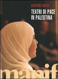 Teatri di pace in Palestina. Con DVD - Giovanni Greco - copertina