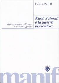 Kant, Schmitt e la guerra preventiva - Fabio Vander - copertina