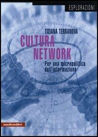 Cultura del network. Per una micropolitica dell'informazione - Tiziana Terranova - copertina