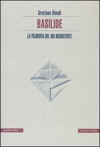 Basilide. La filosofia del dio inesistente - Graziano Biondi - copertina
