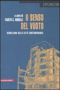 Il senso del vuoto. Demolizioni nella città contemporanea - copertina