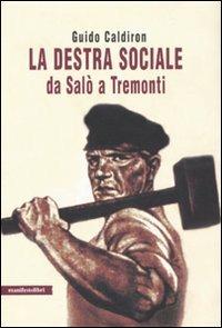 La destra sociale da Salò a Tremonti - Guido Caldiron - copertina