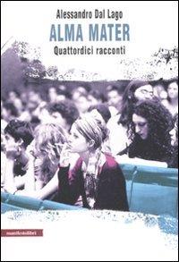 Alma mater. Quattordici racconti - Alessandro Dal Lago - copertina
