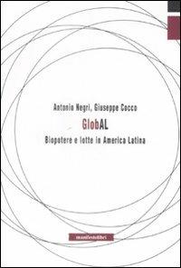 Global. Biopotere e lotte in America Latina - Antonio Negri,Giuseppe Cocco - copertina