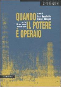 Quando il potere è operaio. Autonomia e soggettività politica a Porto Marghera (1960-1980). Con DVD - copertina