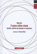 Il nuovo ordine cinese. Società, politica ed economia in transizione