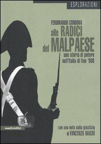 Alle radici del malpaese. Una storia di potere nell'Italia di fine '800 - Ferdinando Cordova - copertina