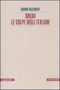 Shoah. Le colpe degli italiani - Marino Ruzzenenti - copertina
