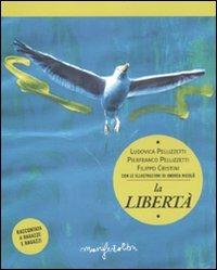 La libertà raccontata a ragazze e ragazzi - Ludovica Pellizzetti,Pierfranco Pellizzetti,Filippo Cristini - copertina