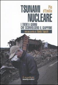 Lo tsunami nucleare. I trenta giorni che sconvolsero il Giappone - Pio D'Emilia - copertina