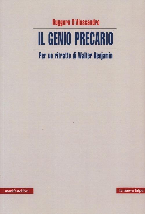 Il genio precario. Per un ritratto di Walter Benjamin - Ruggero D'Alessandro - copertina