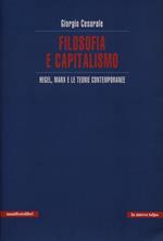 Filosofia e capitalismo. Hegel, Marx e le teorie contemporanee