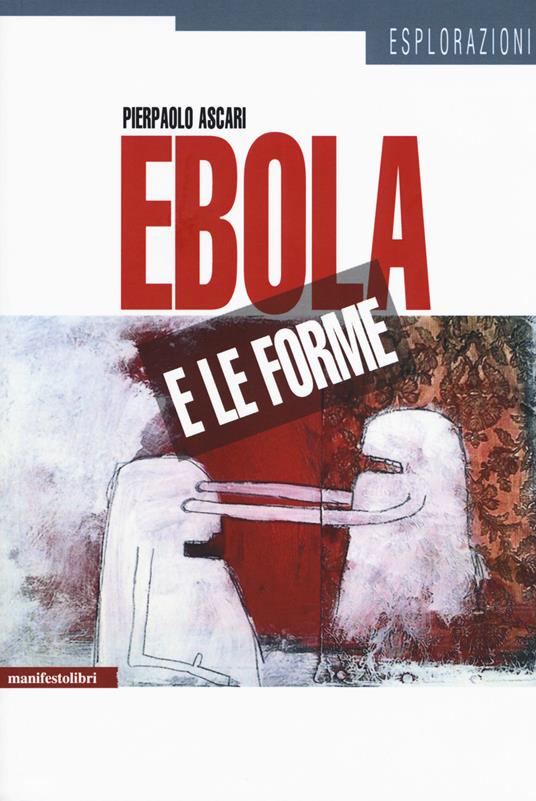 Ebola e le forme - Pierpaolo Ascari - copertina
