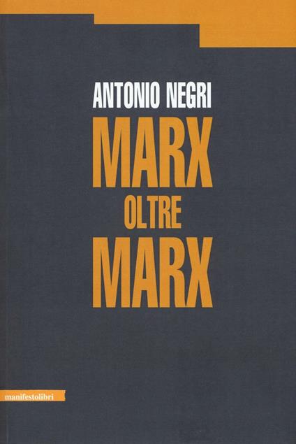 Marx oltre Marx - Antonio Negri - copertina