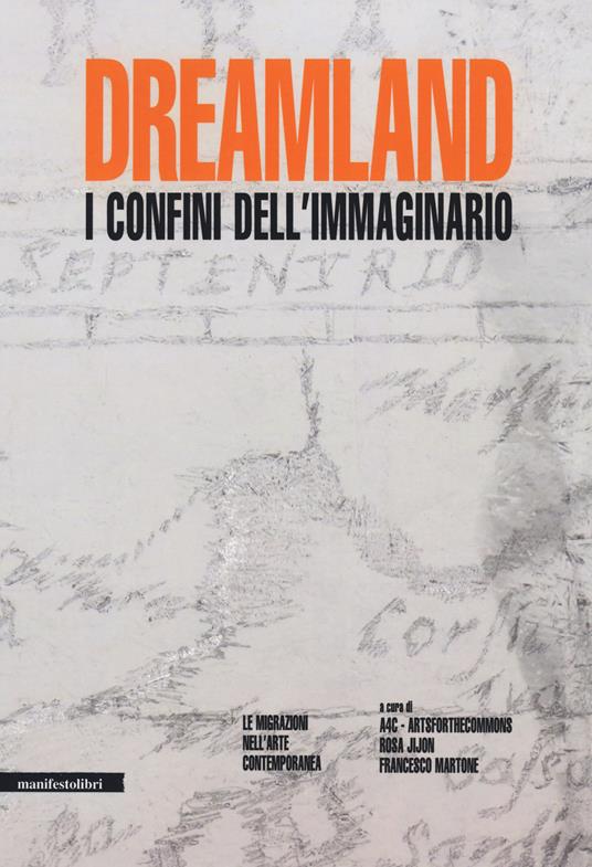 Dreamland. I confini dell'immaginario. Le migrazioni nell'arte contemporanea - copertina