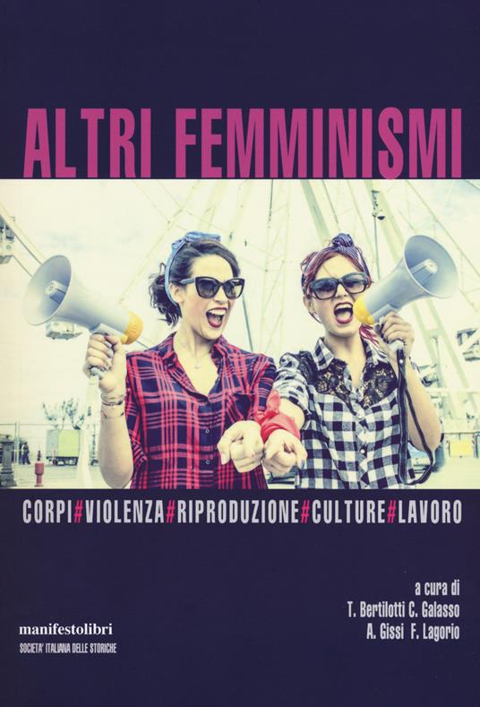 Altri femminismi. Corpi, violenza, riproduzione, culture, lavoro. Nuova ediz. - copertina