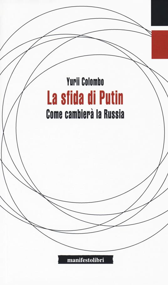 La sfida di Putin. Come cambierà la Russia - Yurii Colombo - copertina