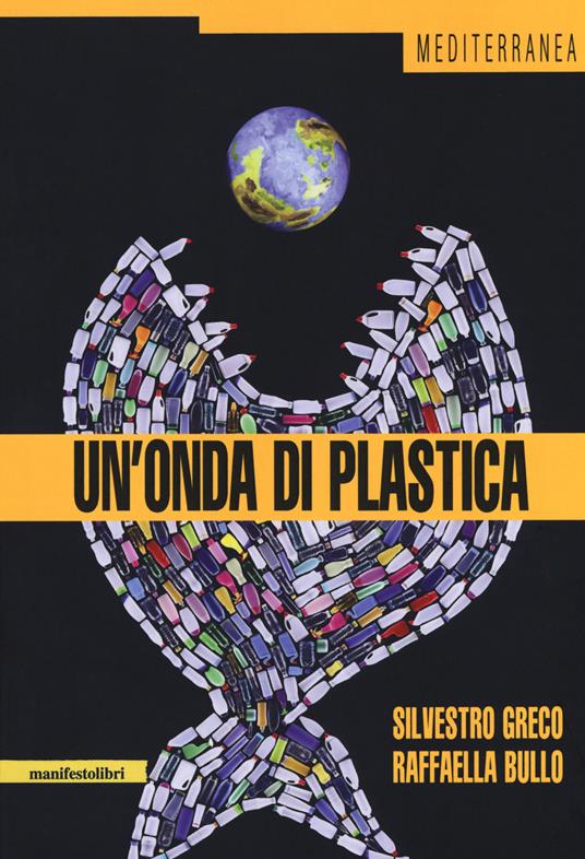 Un' onda di plastica - Silvestro Greco,Raffaella Bullo - copertina