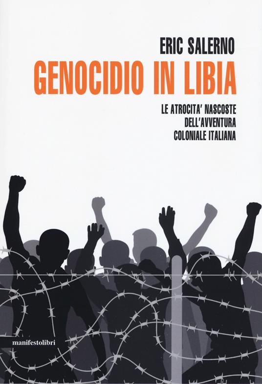 Genocidio in Libia. Le atrocità nascoste dell'avventura coloniale italiana. Nuova ediz. - Eric Salerno - copertina