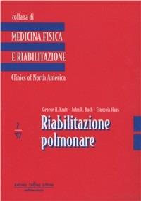 Riabilitazione polmonare - George H. Kraft,John R. Bach,François Haas - copertina