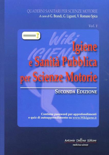 Igiene e sanità pubblica per scienze motorie - Giorgio Brandi,Giorgio Liguori,Vincenzo R. Spica - copertina