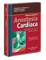 Libro Anestesia cardiaca. Un approccio pratico Frederick A. Hensley , Donald E. Martin , Glenn P. Gravlee