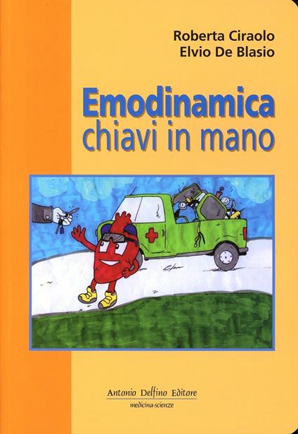 Emodinamica chiavi in mano - Roberta Ciraolo,Elvio De Blasio - copertina