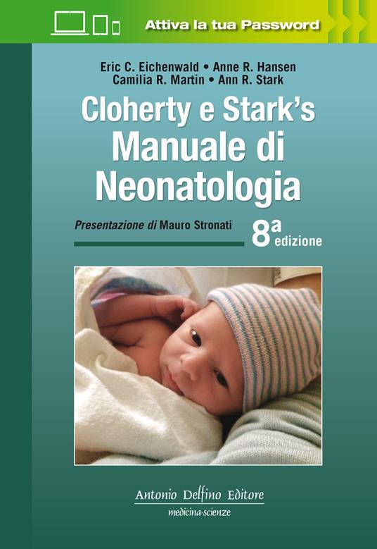 Cloherty e Stark's. Manuale di neonatologia - Eric C. Eichenwald,Anne R. Hansen,Camilia R Martin - copertina