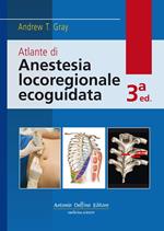Atlante di anestesia locoregionale ecoguidata. Con Contenuto digitale per download e accesso on line