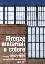 Firenze. Materiali e colore. Riflessione e memoria visiva della città. Ediz. illustrata