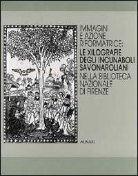 Le xilografie degli incunaboli savonaroliani nella Biblioteca nazionale di Firenze. Ediz. illustrata - copertina