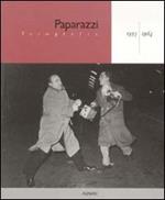 Paparazzi. Fotografie (1953-1964). Ediz. illustrata