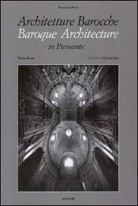 Architetture barocche in Piemonte-Baroque architecture in Piemonte. 120 spazi sacri. Ediz. italiana e inglese - Giorgio Jano,Domenico Prola - copertina