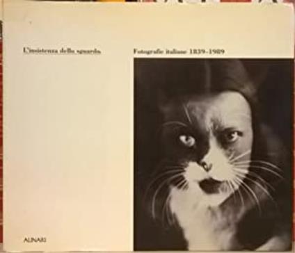 L' insistenza dello sguardo. Fotografie italiane (1839-1989). Ediz. illustrata - copertina