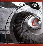 Architettura e fotografia. La scuola fiorentina