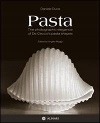 Pasta. The photographic elegance of De Cecco's pasta shapes. Ediz. italiana e inglese - Daniele Duca - copertina