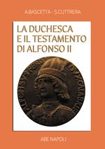 La duchesca e il testamento di Alfonso II