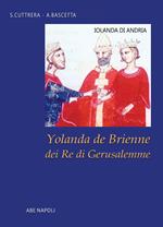 Iolanda di Andria: Yolanda de Brienne dei re di Gerusalemme