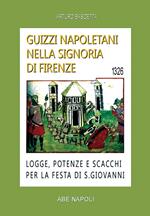 Guizzi napoletani nella signoria di Firenze. Logge, potenze e scacchi per la festa di San Giovanni del 1326