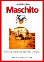 Maschito in Basilicata. Profilo storico sugli Albanesi di Lucania insediatisi ai piedi del Monte Vulture