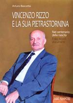 Vincenzo Rizzo e la sua Pietrastornina. Nel centenario della nascita: foto, ricordi, documenti