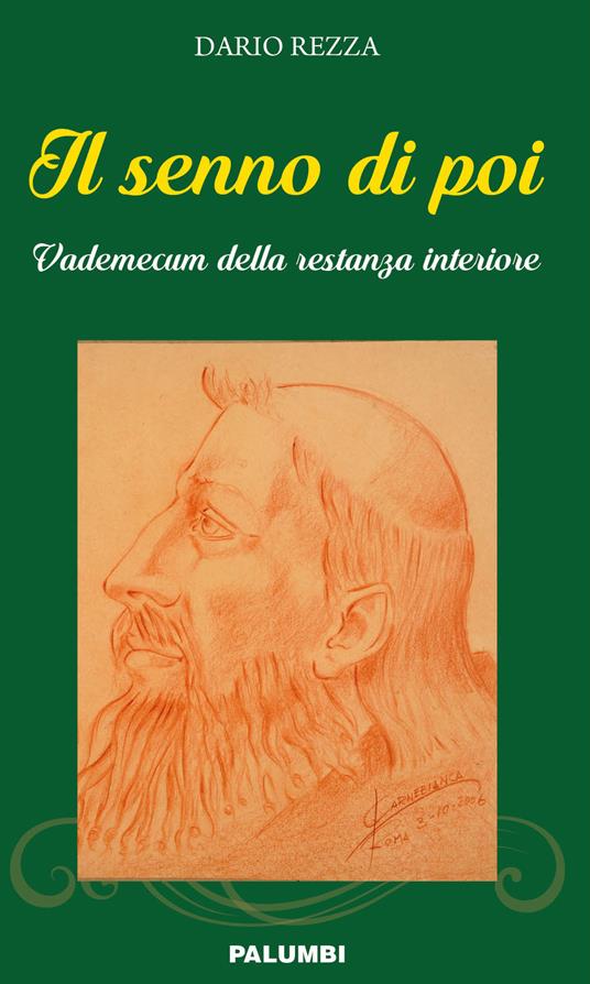 Il senno di poi. Vademecum della restanza interiore - Dario Rezza - copertina