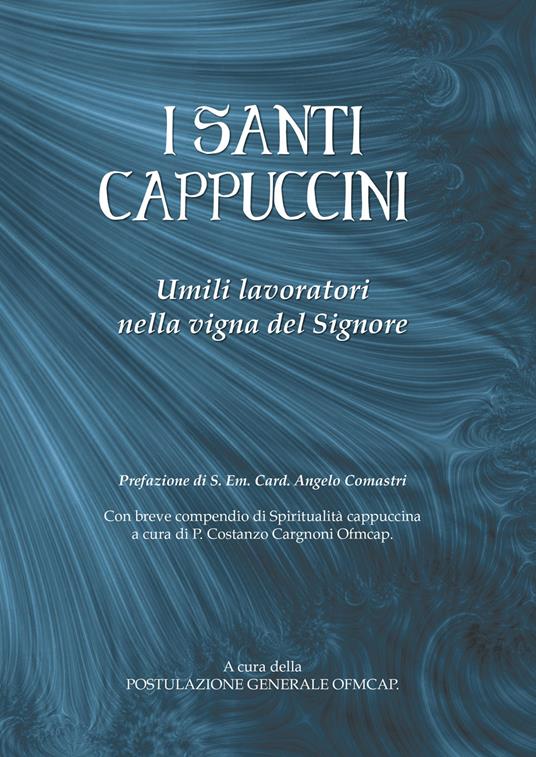 I santi cappuccini. Umili lavoratori nella vigna del Signore - copertina